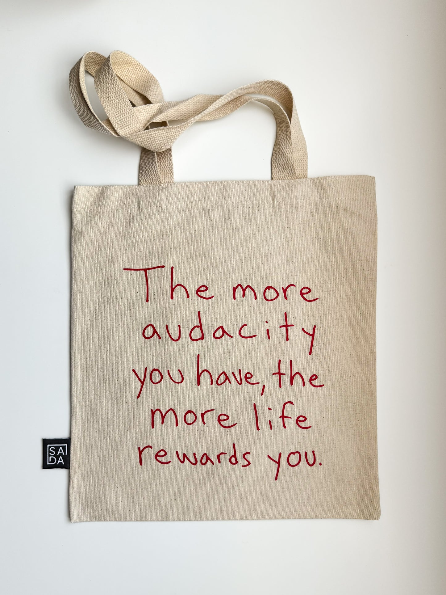The more audacity the more life rewards you