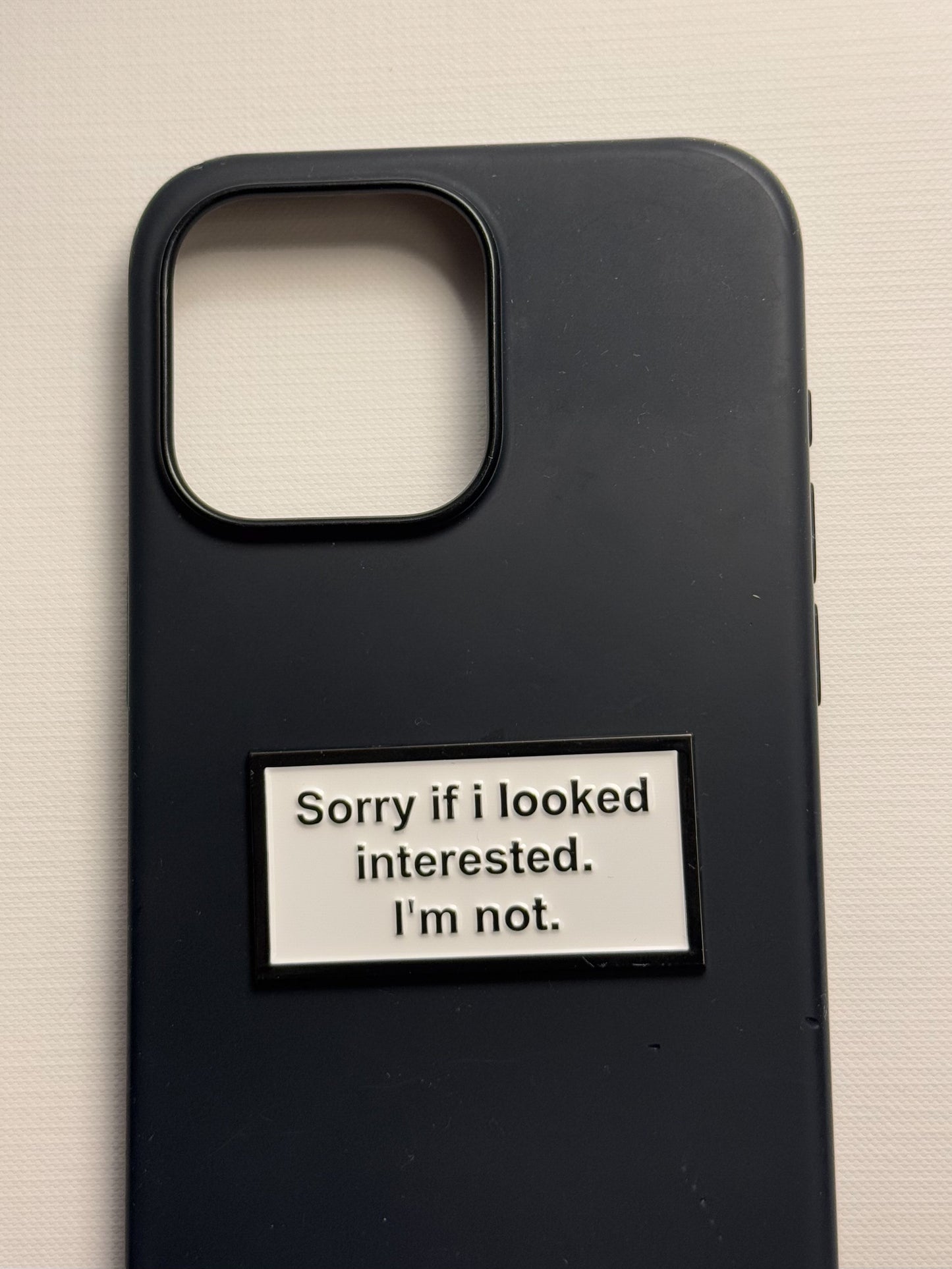 Sorry if I looked interested. I'm not.