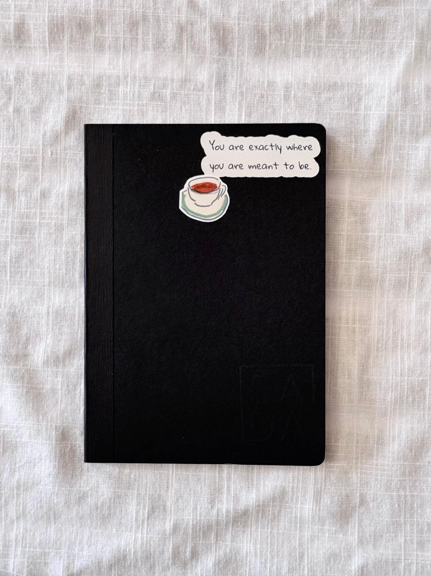 You are exactly where you are meant to be - notebook