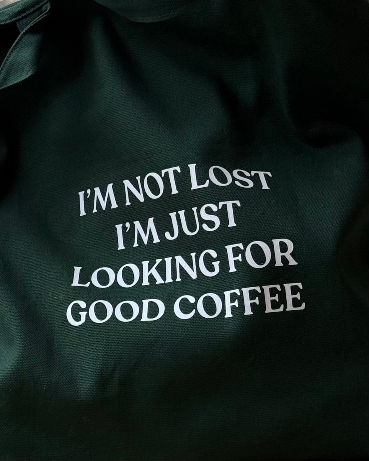 I’m not lost I’m just looking for good coffee - green tote