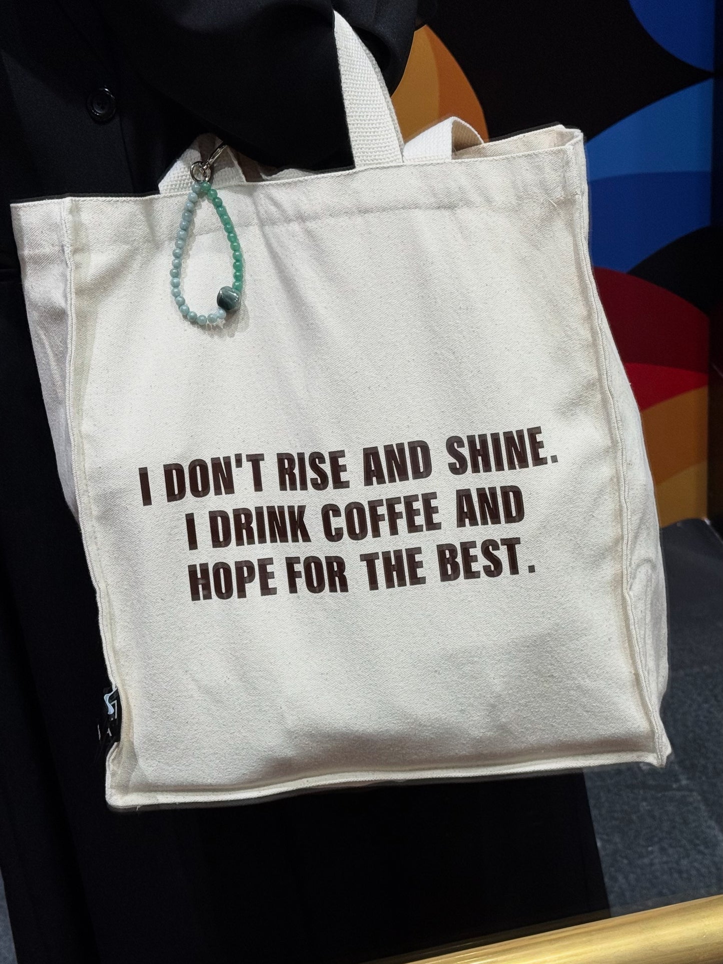 I don’t rise and shine, i drink coffee and hope for the best large tote