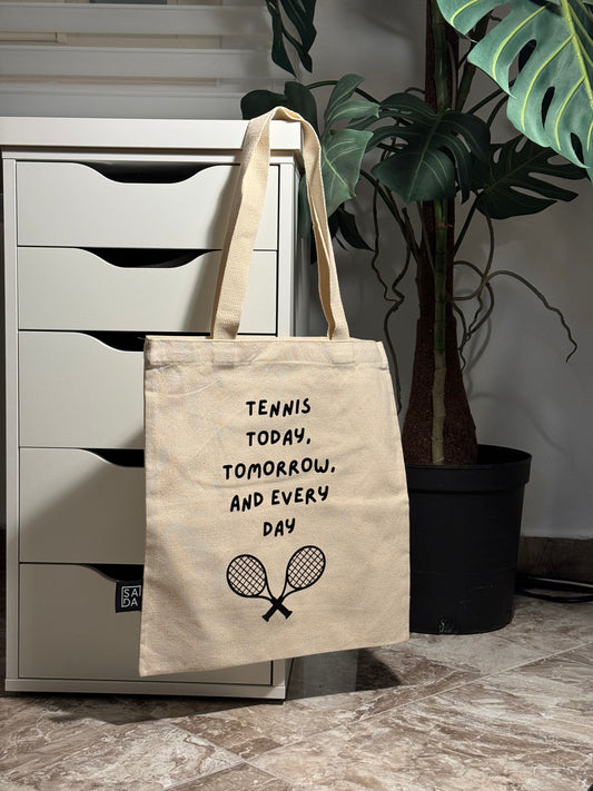 Tennis today, tomorrow and everyday
